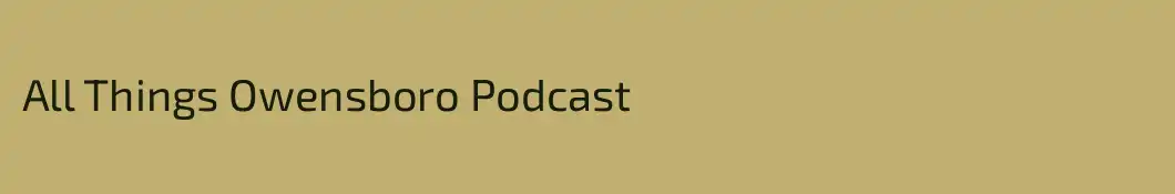 All Things Owensboro Podcast